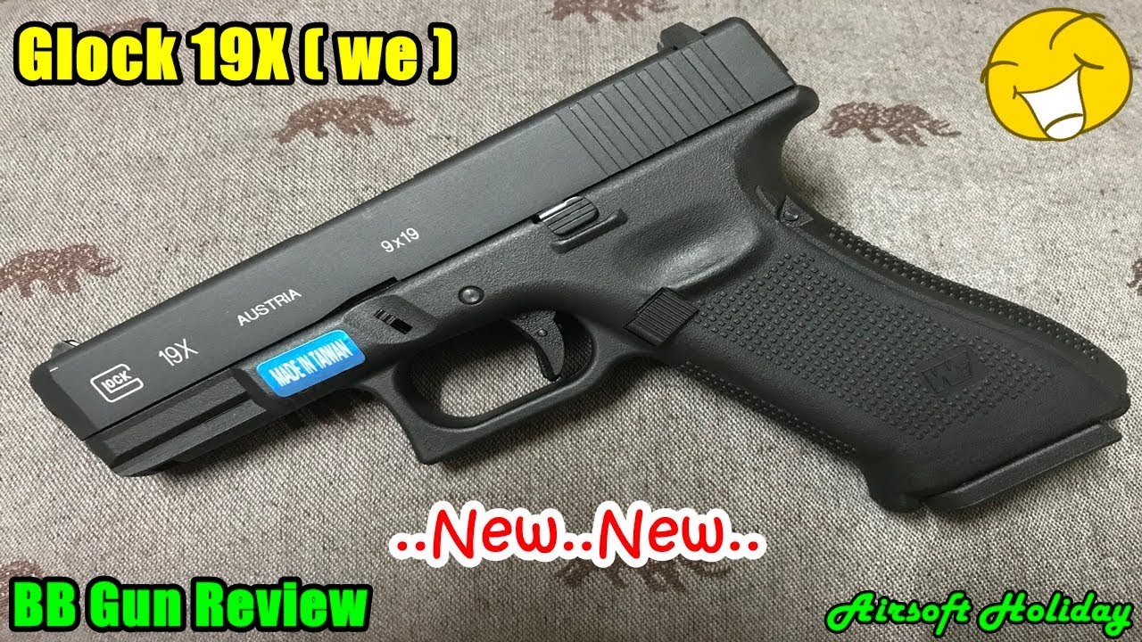 Review BB Gun ปืนสั้นอัดแก๊ส รุ่น Glock 19X จากค่าย We - YouTube