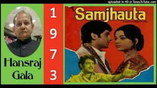Badi Door Se Aaye Hain - Samjhauta 1973 Mohammed Rafi, Mukesh Md Kalyanji Anandji