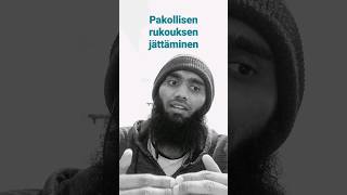 Pakollisen rukouksen jättäminen #suomi #tampere #islam #rukous #jumala