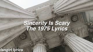 Sincerity Is Scary || The 1975 Lyrics