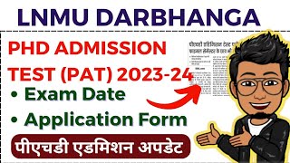 PHD ADMISSION NOTICE | LNMU PHD ADMISSION TEST (PAT) 2023-24, Application form, Entrance exam date