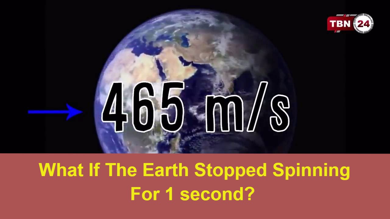 What Would Happen If The Earth Stopped Spinning For 1 Second? - YouTube