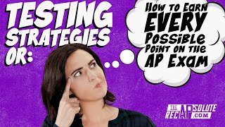 AP Testing Strategies: How to Earn EVERY Possible Point on the AP Exam