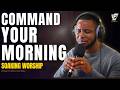 Command Your Morning | Soaking Worship & Prayer To Start Your Day - David Forlu