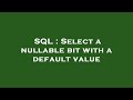 SQL : Select a nullable bit with a default value