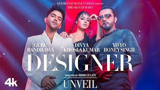 Designer (Unveil) Guru Randhawa, Yo Yo Honey Singh Ft. Divya Khosla Kumar | Mihir G | Bhushan K