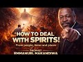 HOW TO DEAL WITH SPIRITS FROM PEOPLE, ITEMS AND PLACES – PROPHET EMMANUEL MAKANDIWA