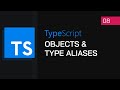 #08 - Objects & Type Aliases | TypeScript Tutorial