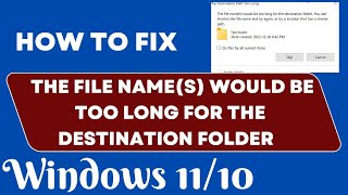 The file names would be too long for the destination folder error in Windows 11 / 10 Fixed