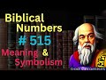 biblical number 515 in the bible – meaning and symbolism