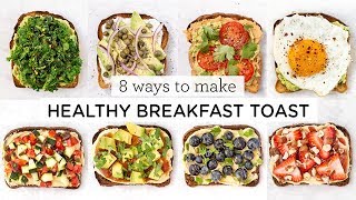 HEALTHY BREAKFAST TOAST IDEAS ‣‣ 8 Different Ways