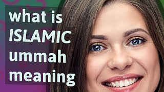 Islamic ummah | meaning of Islamic ummah