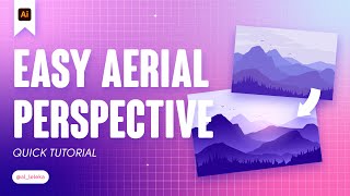 HOW TO CREATE AERIAL PERSPECTIVE EASILY IN ADOBE ILLUSTRATOR. TUTORIAL