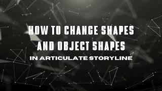 How to Change Shape of an Object in Articulate Storyline?