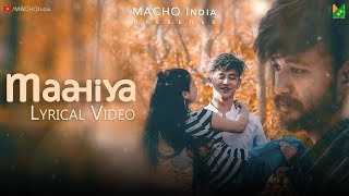 MAAHIYA Official Lyrical Video by MACHO India | Best Romantic Sad Song 2019