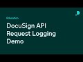 DocuSign API Request Logging Demo | Developer Education