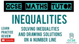 Solving Inequalities & Drawing Solutions on a Number Line | Higher & Foundation | GCSE Maths Tutor