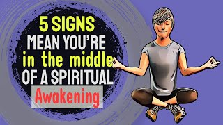 These 5 Signs Mean You’re in the middle of a Spiritual Awakening