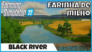 FS22 Mapas | Conhecendo BLACK RIVER mapa com Relevo e Farinha de Milho | FARMING SIMULATOR 22