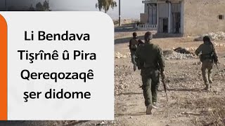 Li Bendeva Tişrînê û Pira Qereqozaqê şer dijwar e