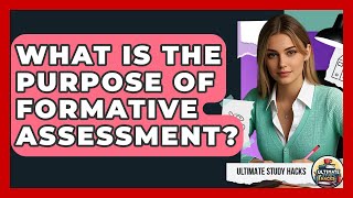 What Is The Purpose Of Formative Assessment? - Ultimate Study Hacks