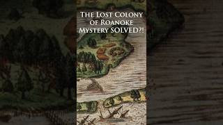 The Lost Colony of Roanoke – Mystery Finally Solved? #unearthedsecrets #historymystery