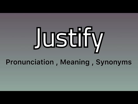 What is another word for justify?
