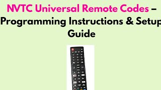 NVTC Universal Remote Codes – Programming Instructions & Setup Guide