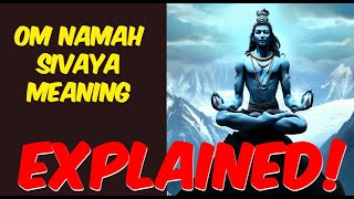 The spiritual significance and symbolism of the mantra - Om Namah Shivaya