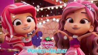 NEW Netflix Special 🍓 A Perfect Holiday Song!! 🍓 Strawberry Shortcake 🍓 Cartoons for Kids