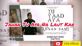 Tu Yaad Aya Full Song | Tu Yaad Aaya Adnan Sami | Tu Yaad Aya Hai Aaj Phir |Tu Yaad Aya Lyrics Songs