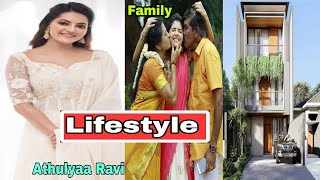 Athulyaa Ravi Lifestyle 2022 || Boyfriend, House, Family, Biography, Income & Networth
