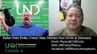 Cosmic Pi S3 E:1 Main Topics: Parker Solar Probe, Comet Atlas, Martian Dust Devils, Dinosaurs