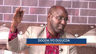 BARNAAMIJKA DOODA IYO DULUCDA CNA SOMALI TV IYO SIYAASI ABDI HUSSEIN