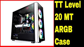 Thermaltake Level 20 MT ARGB / RGB case  Unboxing and usage