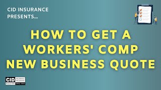 How to Get a Worker's Comp New Business Quote - CID Insurance Programs