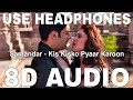 Samandar (8D Audio) || Kis Kisko Pyaar Karoon || Kapil Sharma || Jubin Nautiyal, Shreya Ghoshal