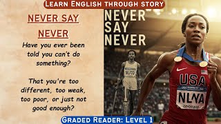 Never Say Never: Wilma Rudolph Journey from Polio to Triple Olympic Gold Learn English Through story