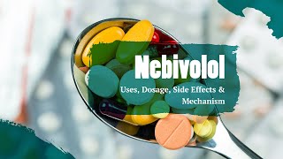 #Nebivolol | Uses, Dosage, Side Effects \u0026 Mechanism | Narbivolol