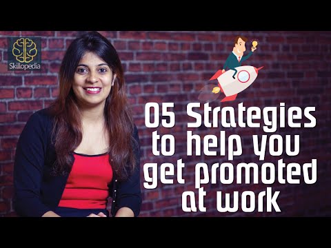 Strategies to help you get promoted at work - Personality Development and Interpersonal skills Strategies to help you get promoted at work - Personality Development and Interpersonal skills