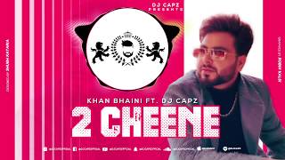 2 Cheene   Khan Bhaini Ft  DJ Capz
