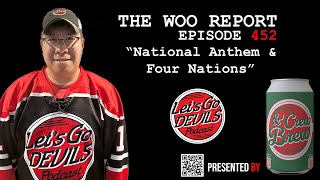 National Anthem \u0026 Four Nations (WOO REPORT EP452)