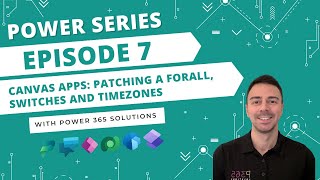 Canvas Apps: Patching a ForAll, Switches and Timezones