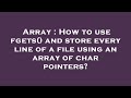 Array : How to use fgets() and store every line of a file using an array of char pointers?