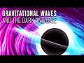 Gravitational Waves and the Dark Universe