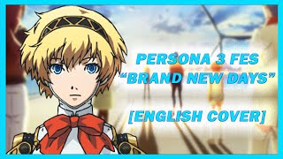 Persona 3 FES (Reload) - Brand New Days [English Cover]