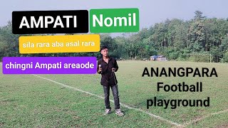 Ampati ni nomil rangde sila rara// Anangparasa football locality  tournament opening ceremony,👏