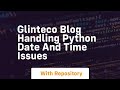 glinteco blog handling python date and time issues