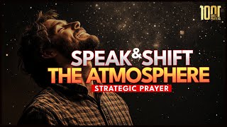 I Speak Into the Atmosphere | Powerful Prayer Words To Shift Atmosphere