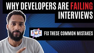 Why Developers Are Failing Interviews | Fix These Common Mistakes